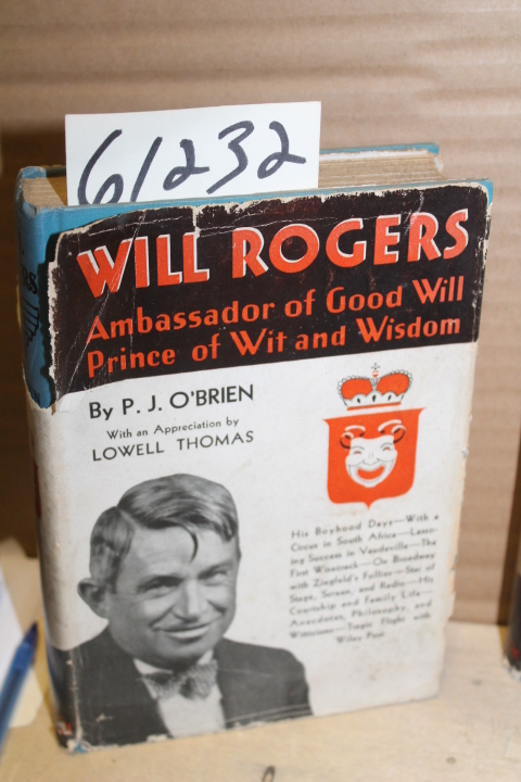 O'Brien, P. J.: Will Rogers, Ambassador of Good Will Prince of Wit and Wisdom