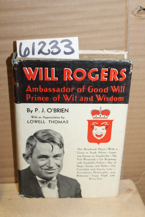 O'Brien, P.J.: Will Rogers, Ambassador of Good Will, Prince of Wit and Wisdom