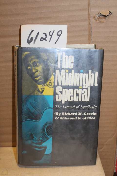 Garvin, Richard M & Edmond G. Addeo: Midnight Special, The Legend of Leadbelly