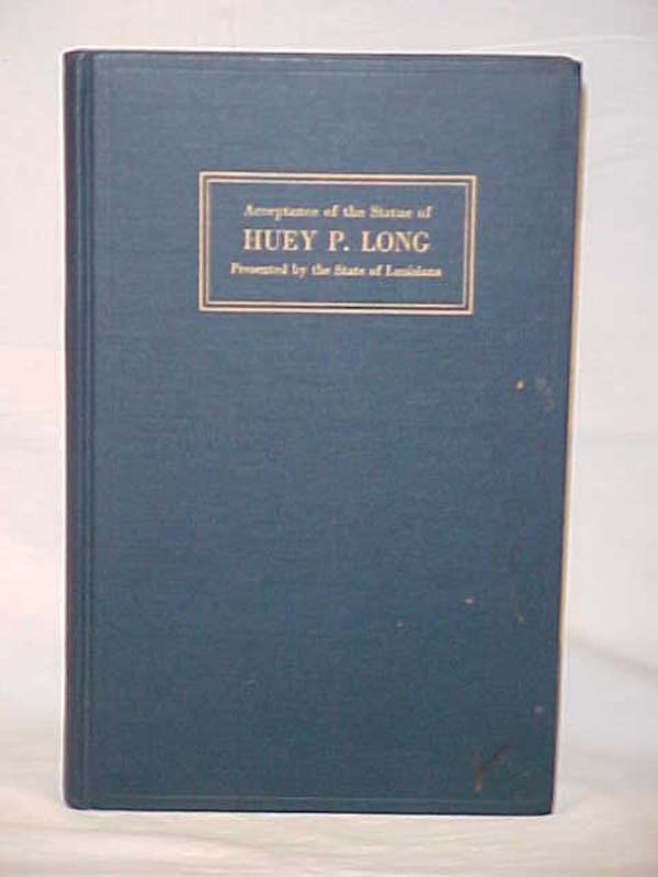 Long, Huey P.: Acceptance of the Statue of Huey P. Long Presented by the Stat...