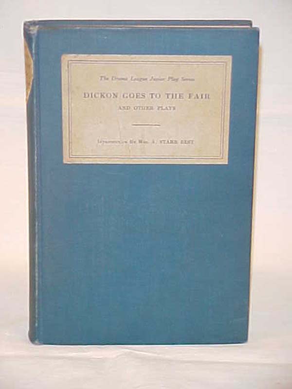 Alice Wight, Drama League of America...: Dickon Goes to the Fair And Other Plays