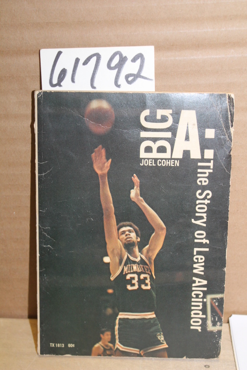 Cohen, Joel: Big A The Story of Lew Alcindor