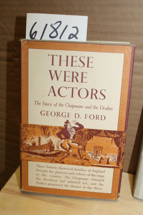 Ford, George D: These Were Actors