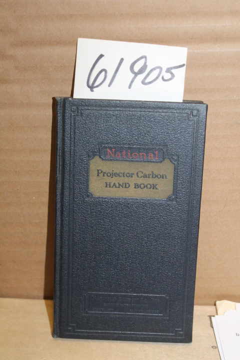 National Carbon Company: National Projector Carbon Hand Book