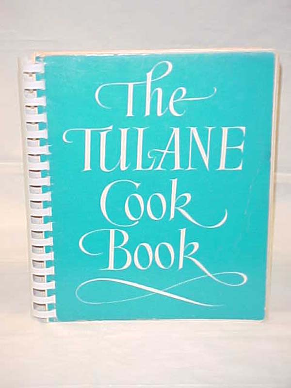 TULANE UNIVERSITY: Tulane Cook Book