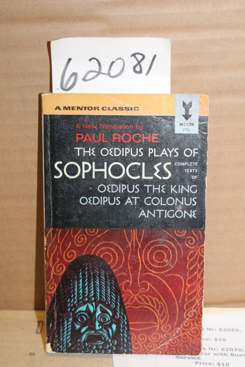 Roche, Paul (new translation by): the Oedipus Plays of Sophocles: Complete te...