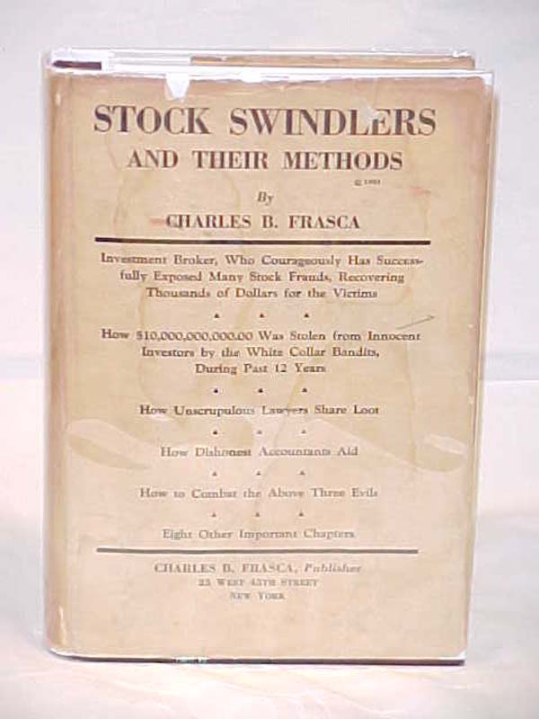 Frasca, Charles B: Stock Swindlers and their Methods, 1st printing 1931