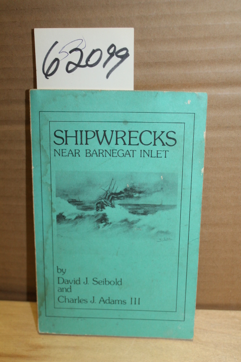 Seibold, David J & Charles J. Adams III: Shipwrecks Near Barnegat Inlet