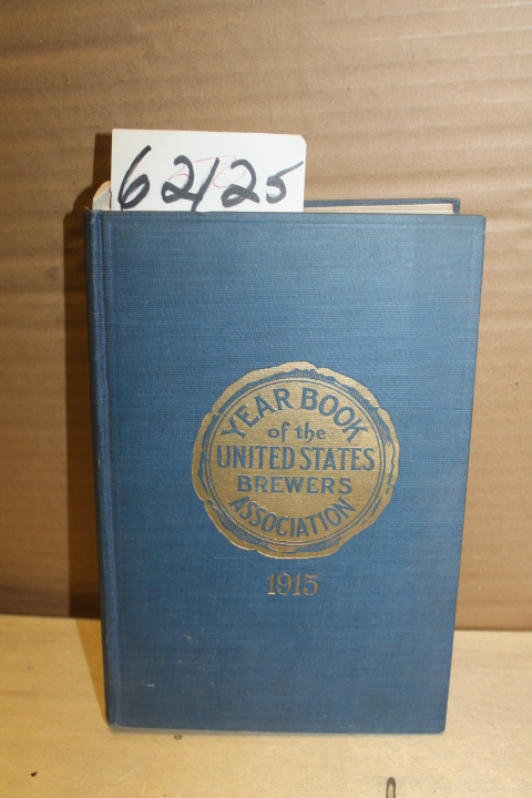 United States Brewers' Association: 1915 Year Book of the United States Brewe...