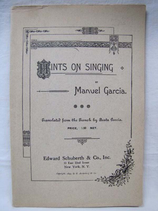 Garcia, Manuel, Edward Schibrth & Co: Hints on Singing,