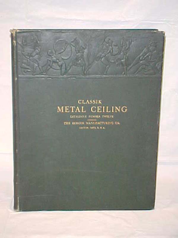 BERGER MFG CO: Classik Metal Ceilings Catalogue Number 12 CANTON OHIO