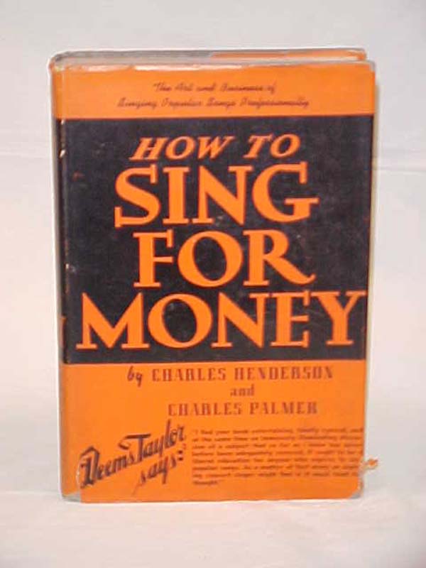 Henderson, Charles & Palmer, Charles: How to Sing for Money