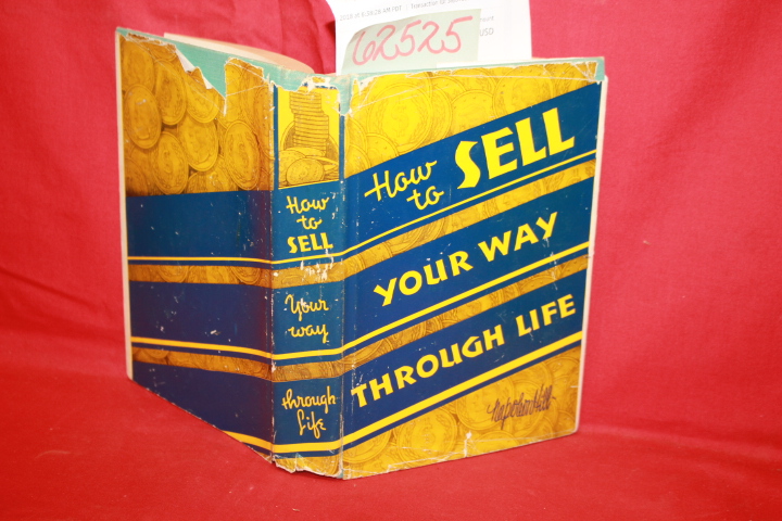 Hill, Napoleon: How to Sell Your Way Through Life