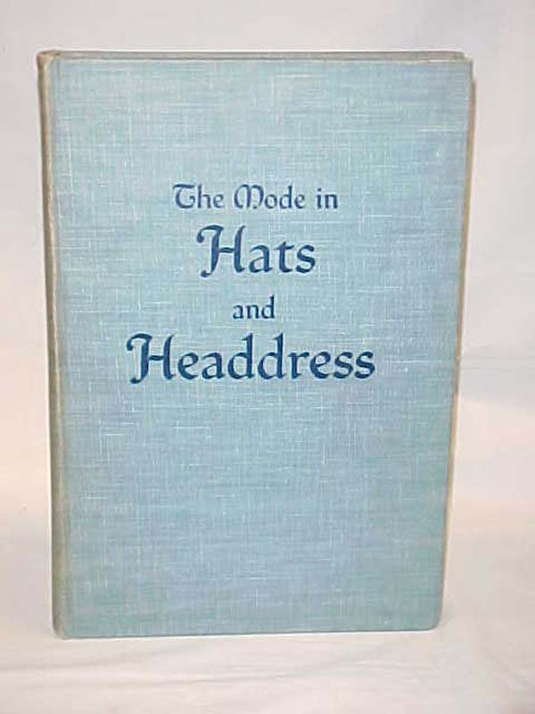 Wilcox, R. Turner: The Mode in Hats and Headdress