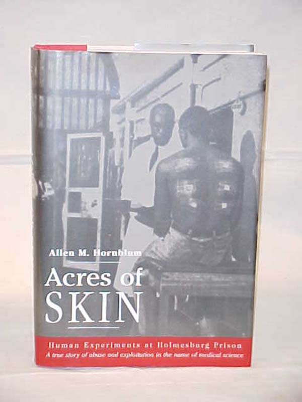 Hornblum, Allen M. signed: Acres of Skin, Human Experients at Holmesburg Prison