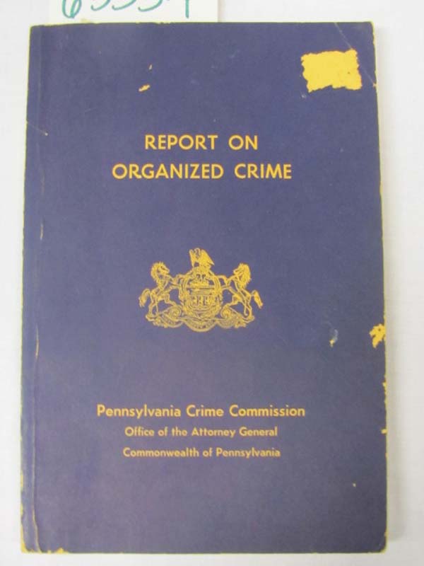 PENNSYLVANIA CRIME COMMISSION: Report on Organized Crime