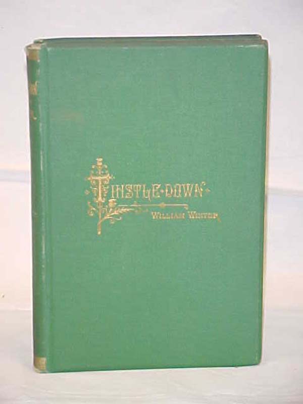 Winter, WIlliam: Thistle-Down: A Book of Lyrics