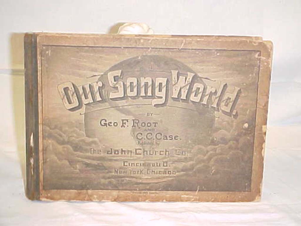 Root, Geo F & C. C. Case: Our Song World: Containign Practice Lessons and Mus...