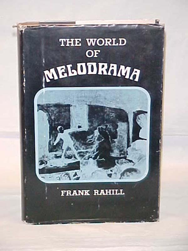 Rahill, Frank: The World of Melodrama