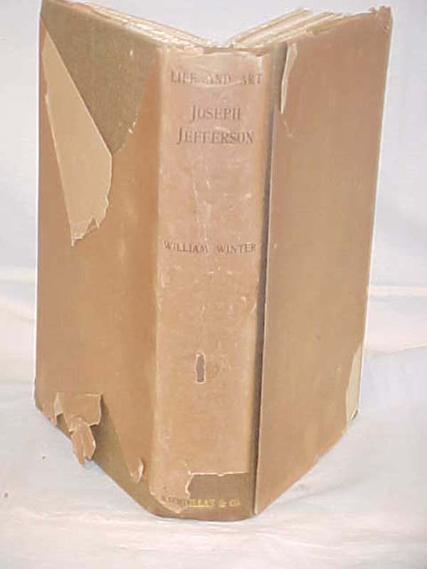 Winter, William: Life and Art of Joseph Jefferson, together with some account...