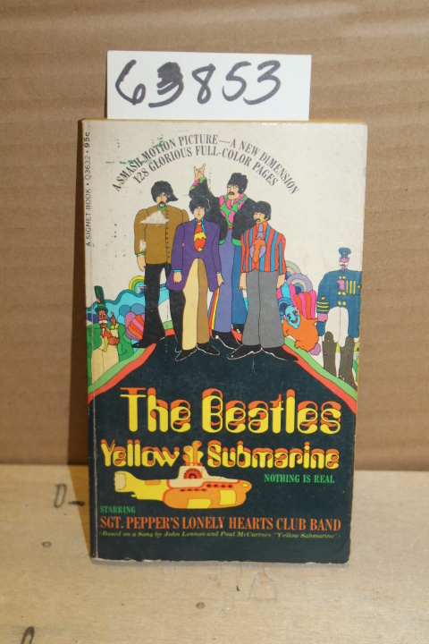 Wilk, Max: The Beatles Yellow Submarine Nothing is Real Starring SGT. Pepper'...