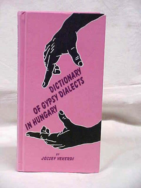 Vekerdi, Jozsef: Dictionary of Gypsy Dialects in Hungary