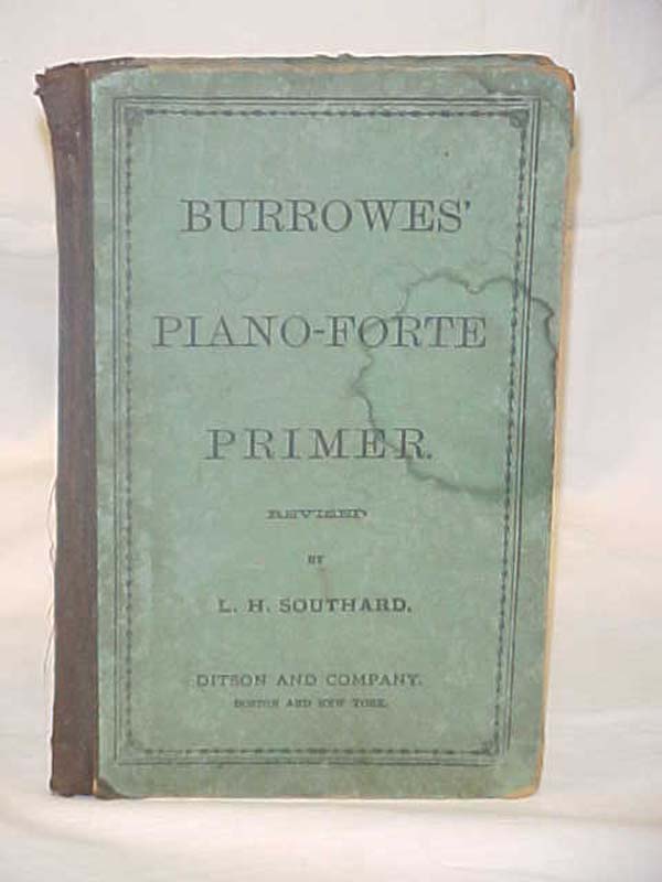Southard, L.H.: Burrowes' Piano-Forte Primer; containing the Rudiments of Mus...