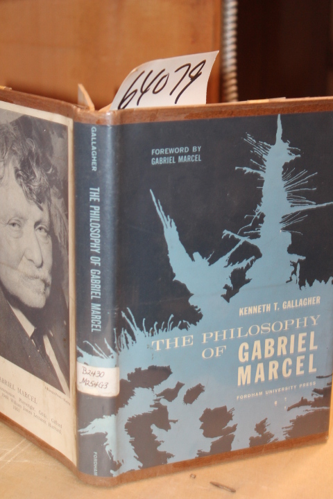Gallagher, Kenneth T: Philosophy of Gabriel Marcel
