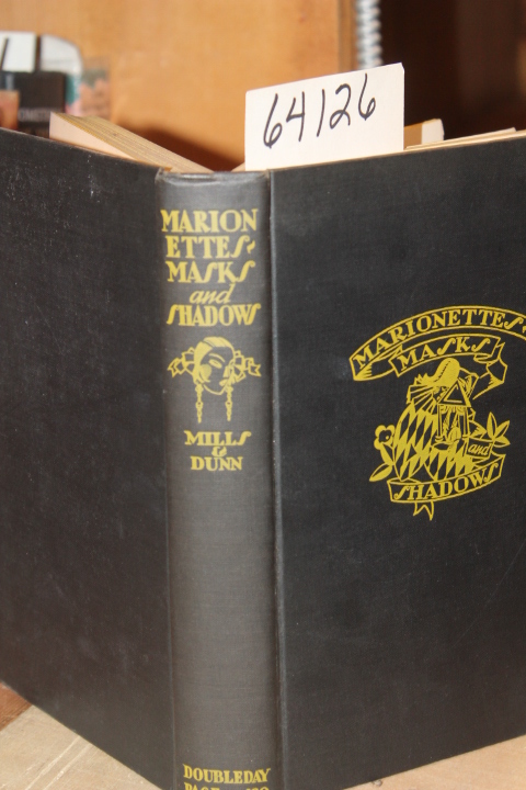 Mills, Winifred H. & Dunn, Louise M.: Marionettes Masks and Shadows