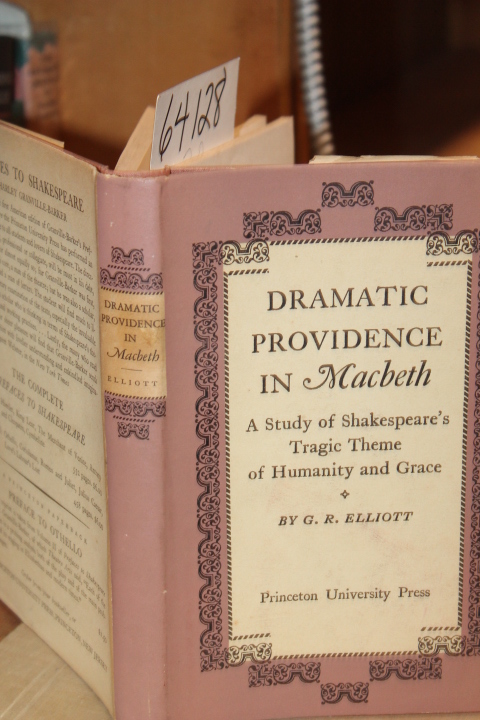 Elliott, G.R.: Dramatic Proidence in Macbeth A Study of Shakespeare's Tragic ...