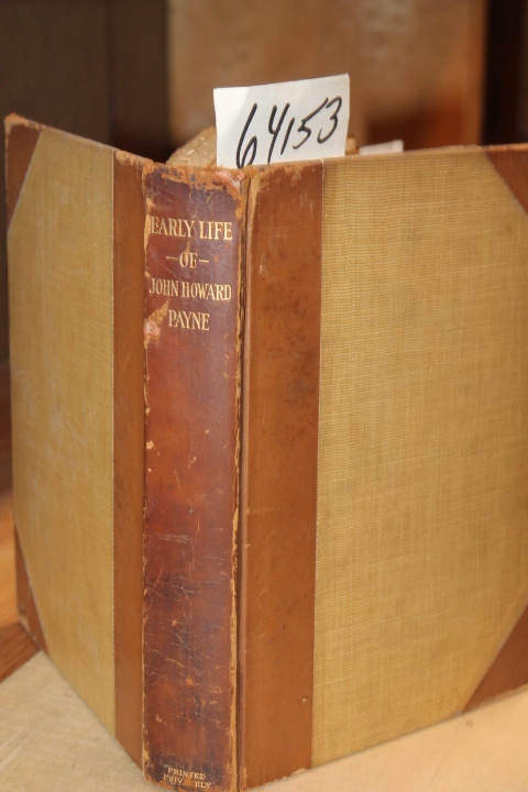 Hanson, Willis T: Early Life of John Howard Payne with Contemporary Letters H...