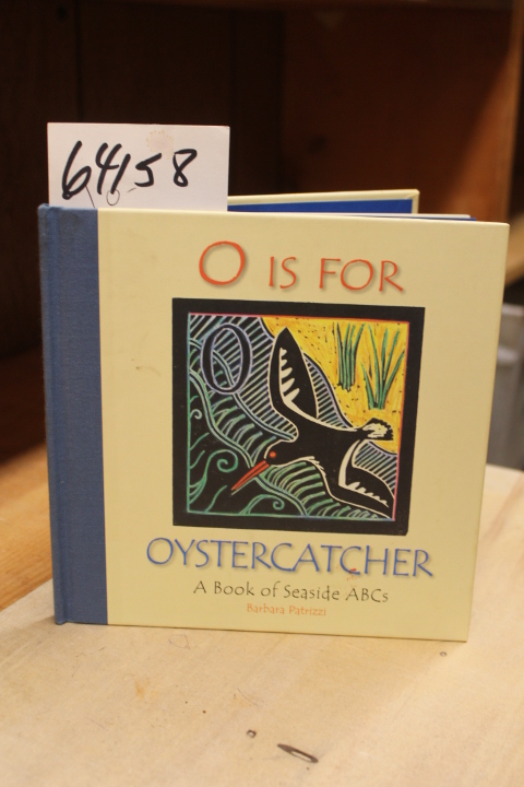 Patrizzi, Barbara: O is For Oystercatcher, A Book of Seaside ABCs