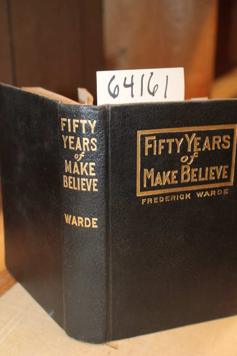 Warde, Frederick: Fifty Years of Make-Believe