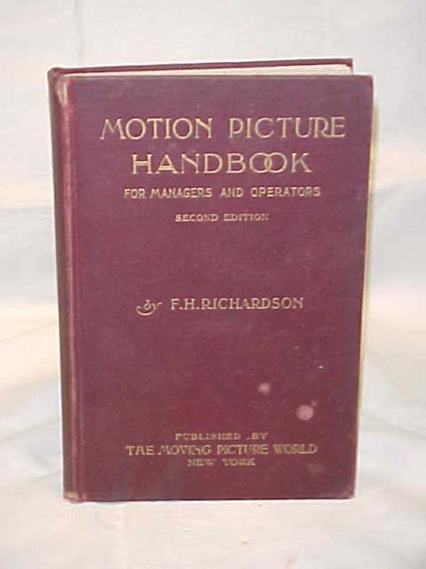 Richardson, F.H.: Motion Picture Handbook A Guide for Managers and Operators ...