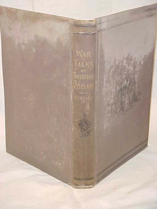 Bernard, Geo. S.: War Talks of Confederate Veterans