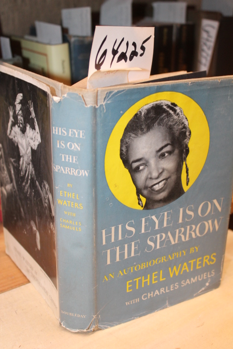 Waters, Ethel & Charles Samuels: His Eye is on the Sparrow, an Autobiography