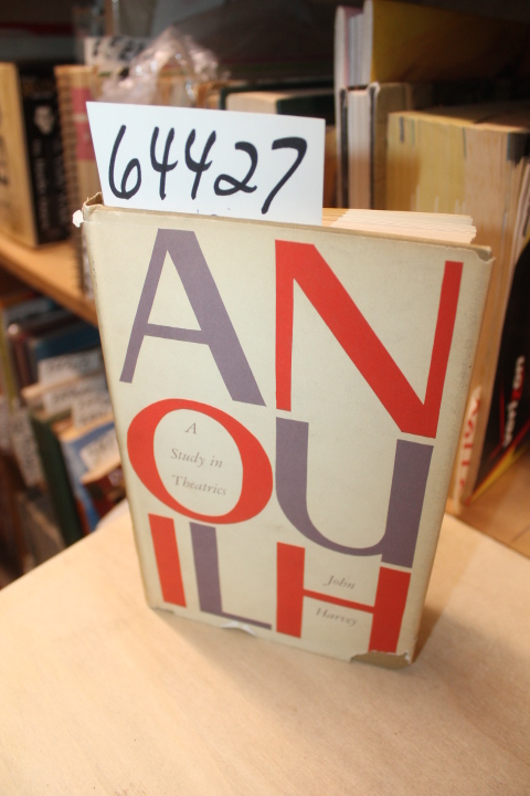 Harvey, John: Anouilh, A Study in Theatrics