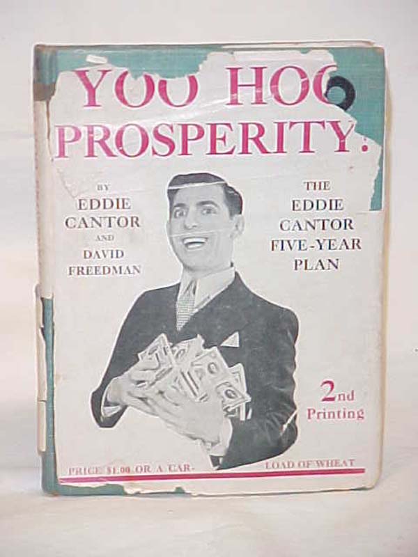 Cantor, Eddie & David Freedman: Yoo Hoo Prosperity? The Eddie Cantor Five-Yea...