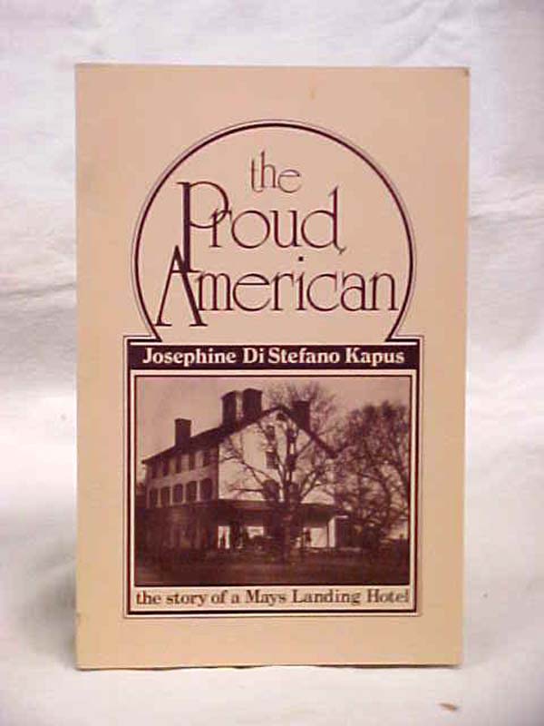 Kapus, Josephine De Stefano: The Proud American, the Story of a Mays Landing ...
