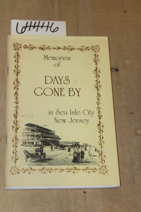 COULTER, DORIS: Memories of Days Gone By in Sea Isle City, New Jersey