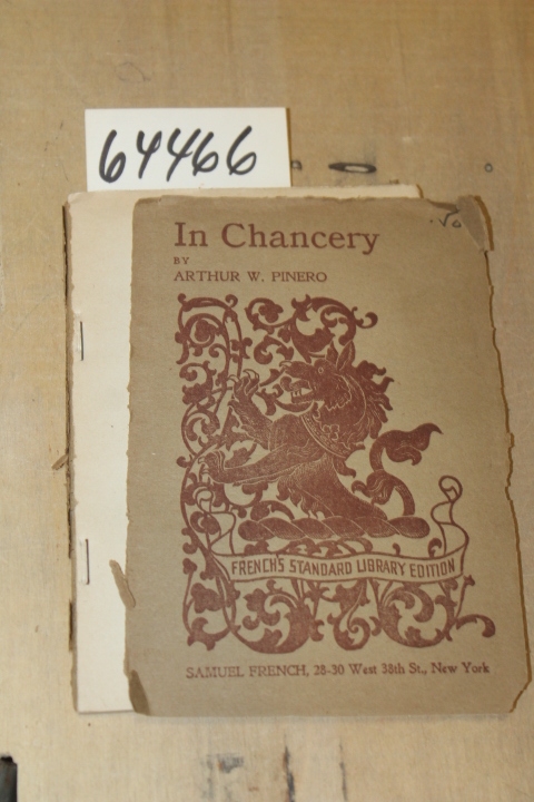 Pinero, Arthur W: In Chancery: An Original Fantastic Comedy in Three Acts