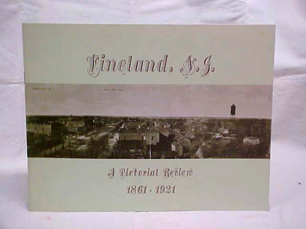 Vineland, NJ: Vineland, N.J. A Pictorial Review 1861-1921