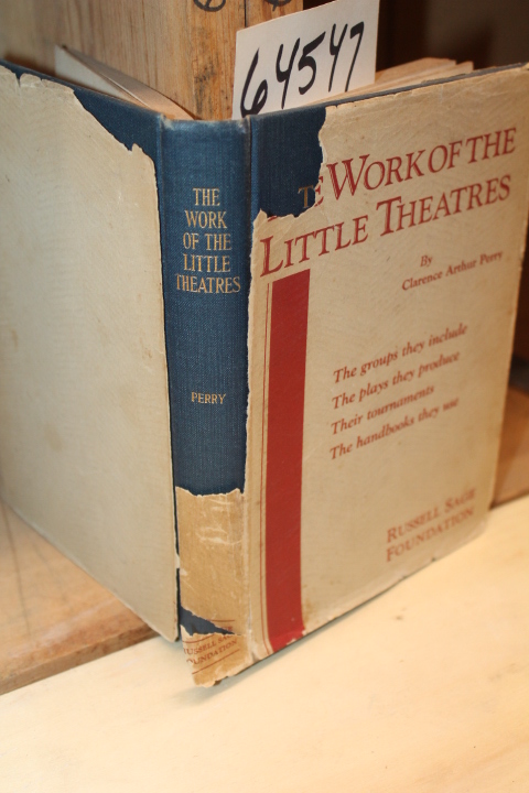 Perry, Clarence Arthur: Work of the Little Theatres: The Groups they Include,...