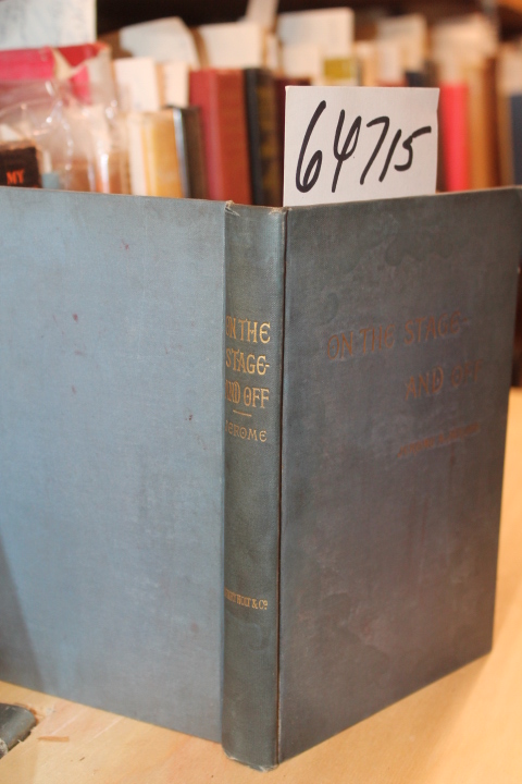 Jerome, Jerome K: On the Stage - and off