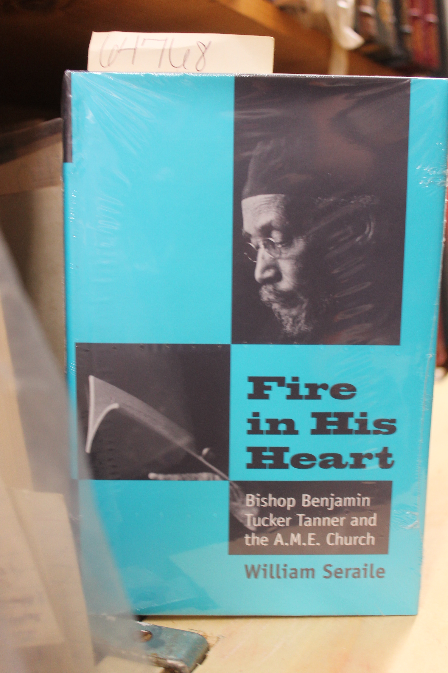 Seraile, William: Fire in His Heart, Bishop Benjamin Tucker Tanner and the A....