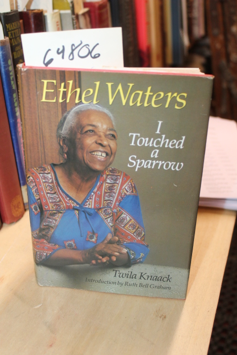 Knaack, Twila: Ethel Waters I Touched a Sparrow