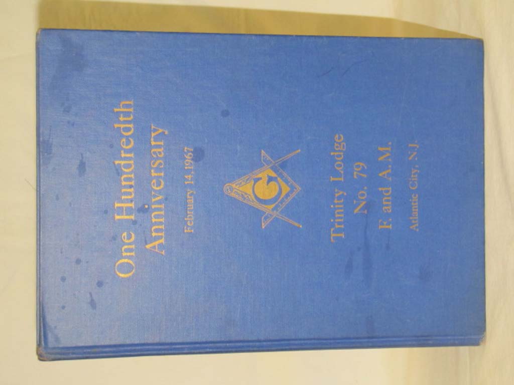 Trinity Lodge: Trinity Lodge NO. 79 F. and A M. Atlantic City, N J One Hundre...