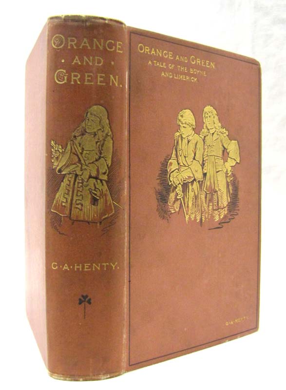 Henty, G.A.: Orange and Green: A Tale of the Boyne and Limerick