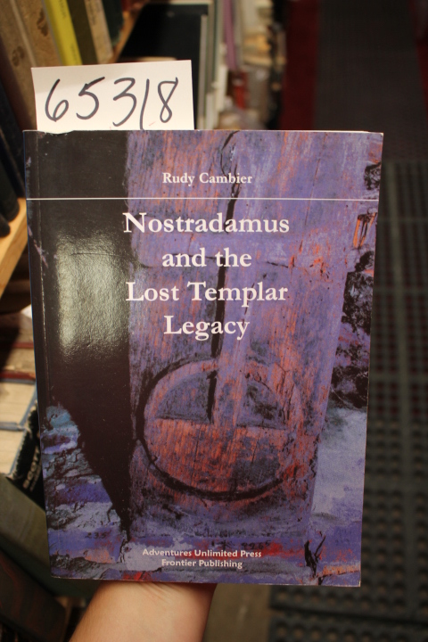 Cambier, Rudy: Nostradamus and the Lost Templar Legacy