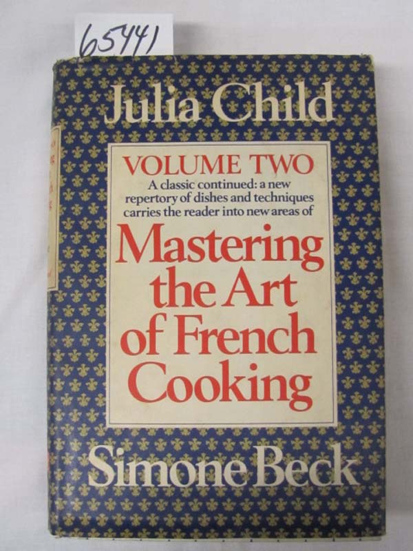 Julia Child with Simone Beck: Mastering the Art of French Cooking Volume Two